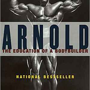 Arnold: The Education Of A Bodybuilder - Paperback By Arnold Schwarzenegger (1993, Good)